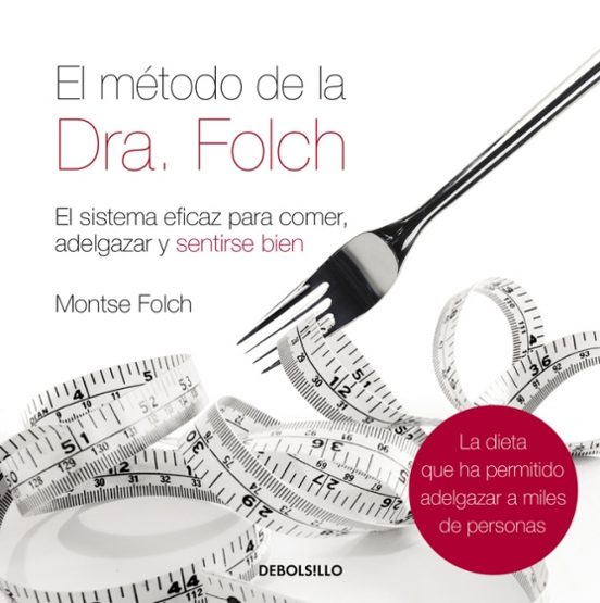 El Metodo De La Dra. Folch: El Sistema Eficaz Para Comer Adelgaz Ar Y