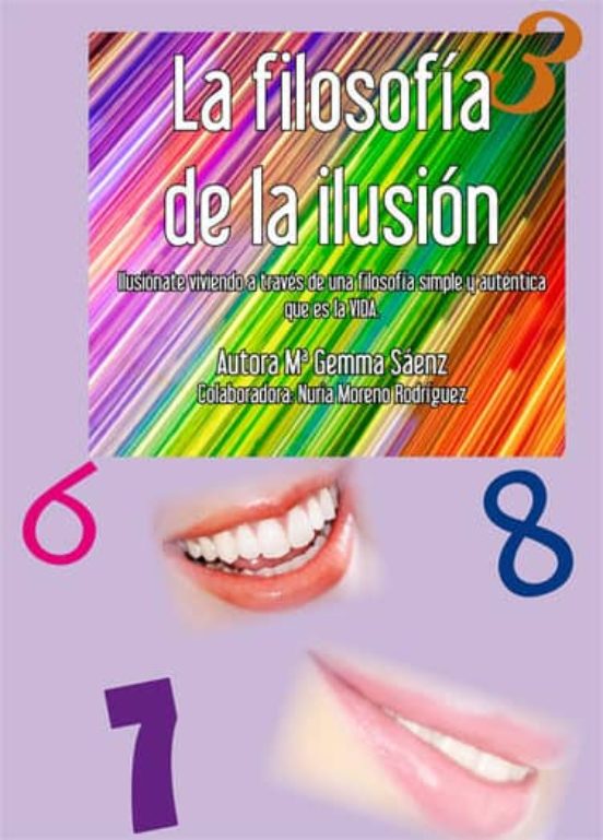 La Filosofia De La Ilusion: Ilusionate Viviendo A Traves De Una F Ilos