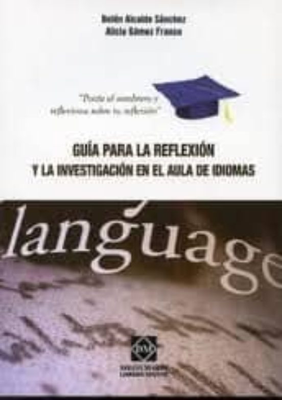 Guia Para La Reflexion Y La Investigacion En El Aula De Idiomas