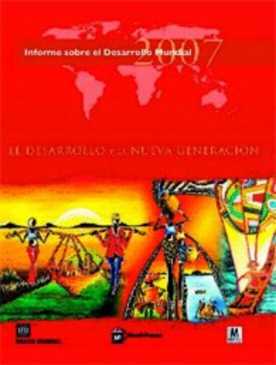 El Desarrollo y la Nueva Generacion : Informe sobre el Desarrollo Mund