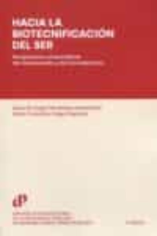 Hacia la Biotecnificación del Ser. Perspectivas Universalistas del Tec