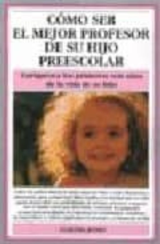 Como Ser El Mejor Profesor De Su Hijo Preescolar