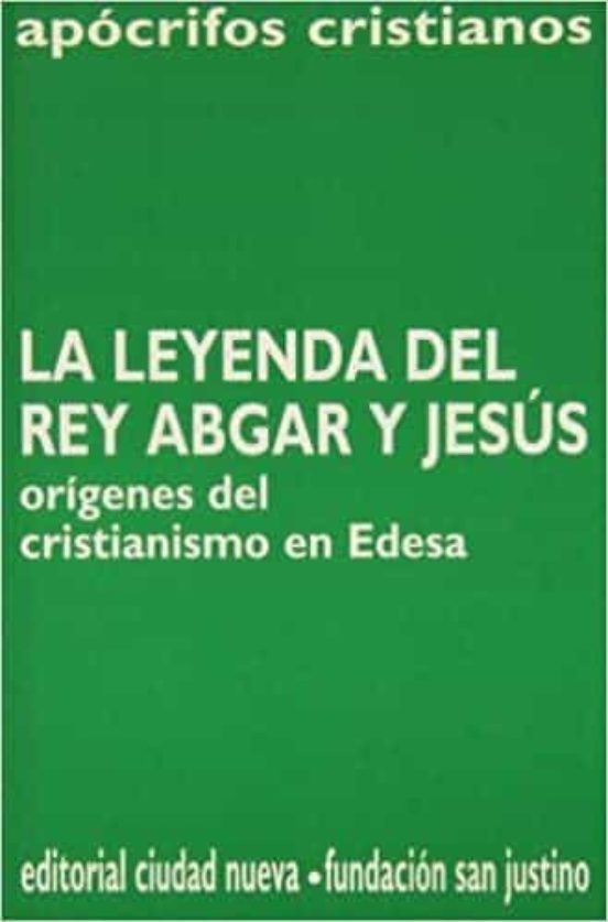 La Leyenda Del Rey Abgar Y Jesus Origenes Del Cristianismo En Ede Sa
