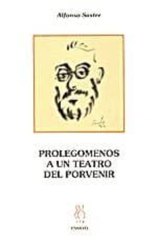 Prolegómenos A Un Teatro Del Porvenir