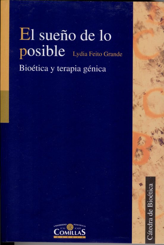 El Sueño De Lo Posible: Bioetica Y Terapia Genica