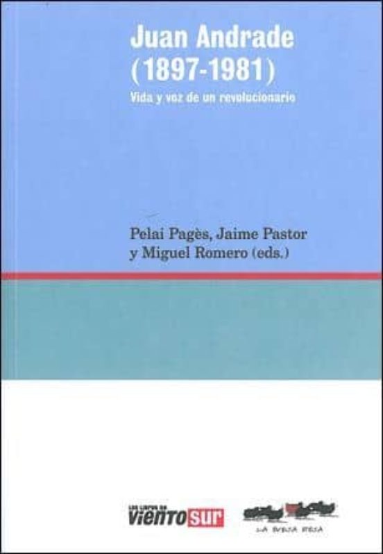 Juan Andrade : Vida Y Voz De Un Revolucionario