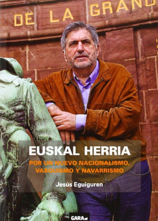 Euskal Herria: Por Un Nuevo Nacionalismo Vasquismo Y Navarrismo