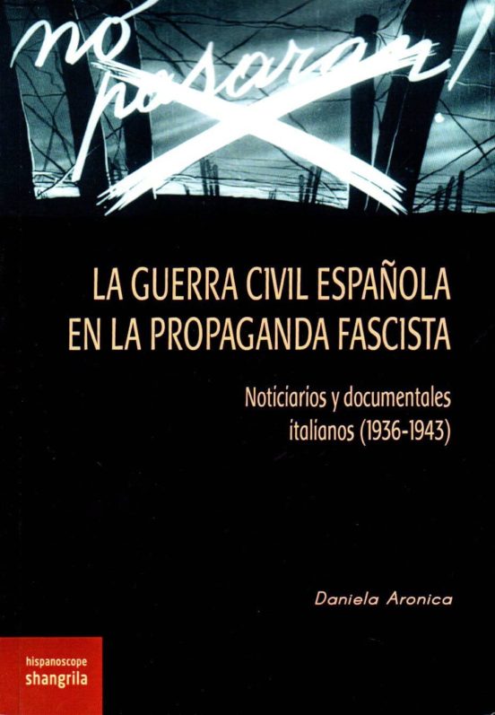 La Guerra Civil Española En La Propaganda Fascista