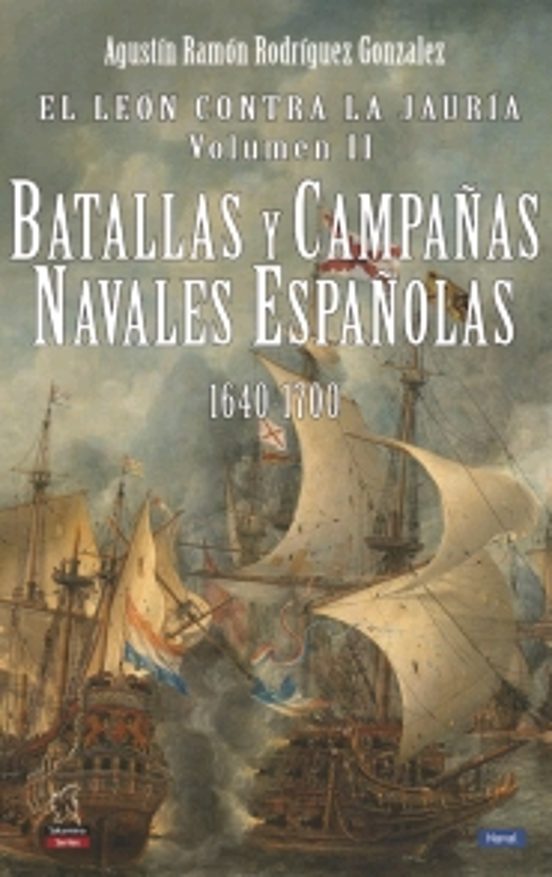 El Leon Contra La Jauria : Batallas Y Campañas Navales Españo