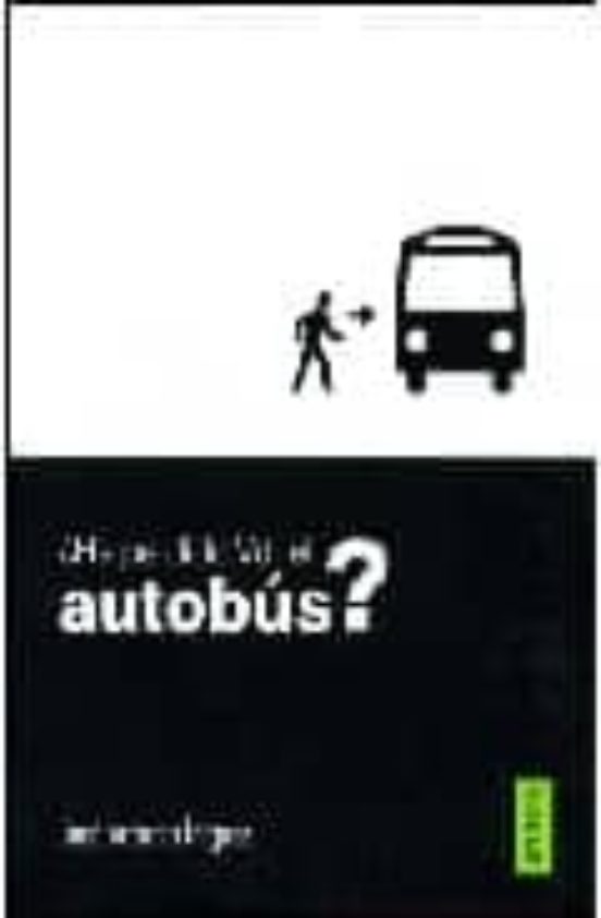 ¿ha Perdido Usted El Autobus?