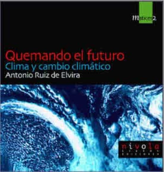 Quemando el Futuro: Clima y Cambio Climatico