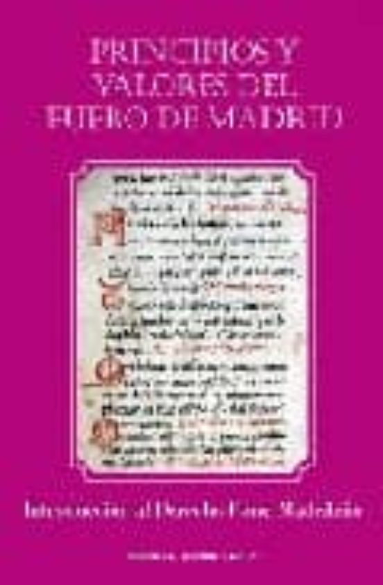 Principios Y Valores Del Fuero De Madrid: Introduccion Al Derecho Fora
