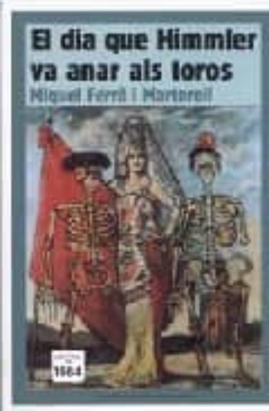 El Dia Que Himmler Va Anar Als Toros