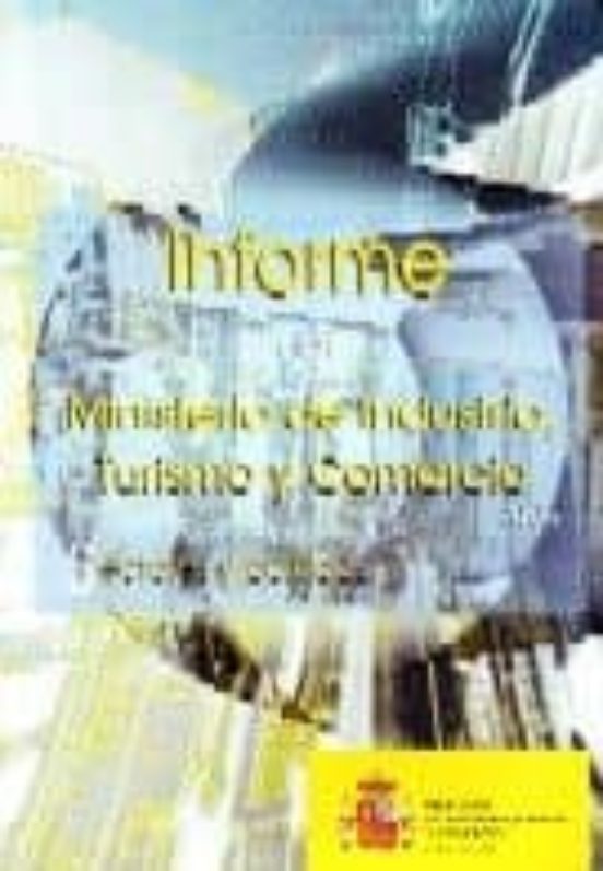 Informe Del Ministerio De Industria Turismo Y Comercio