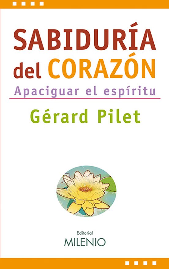 Sabiduria Del Corazon: Apaciguar El Espiritu