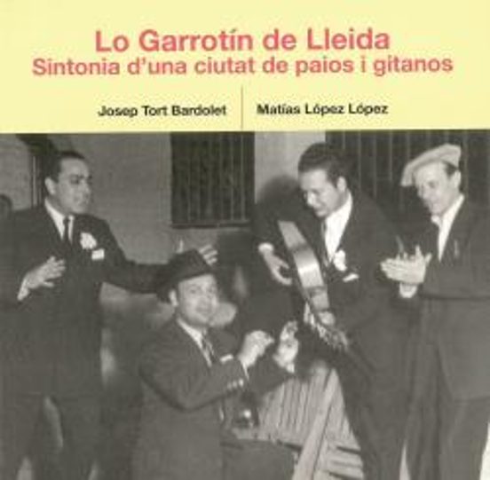 Lo Garrotin De Lleida Sintonia D Una Ciutat De Paios I Gitanos