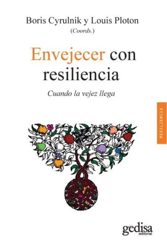 Envejecer Con Resiliencia: Cuando La Vejez Llega