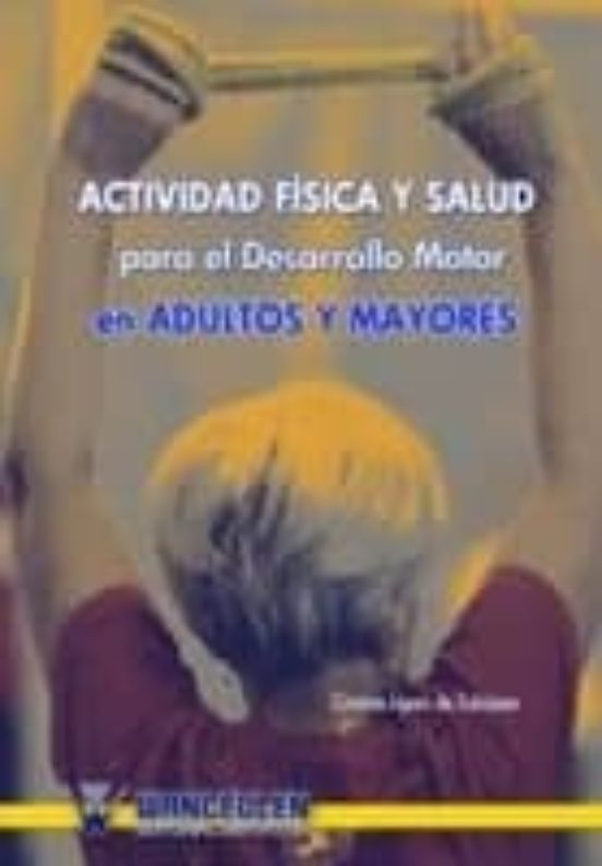 Actividad Física Y Salud Para El Desarrollo Motor En Adultos Y Mayores