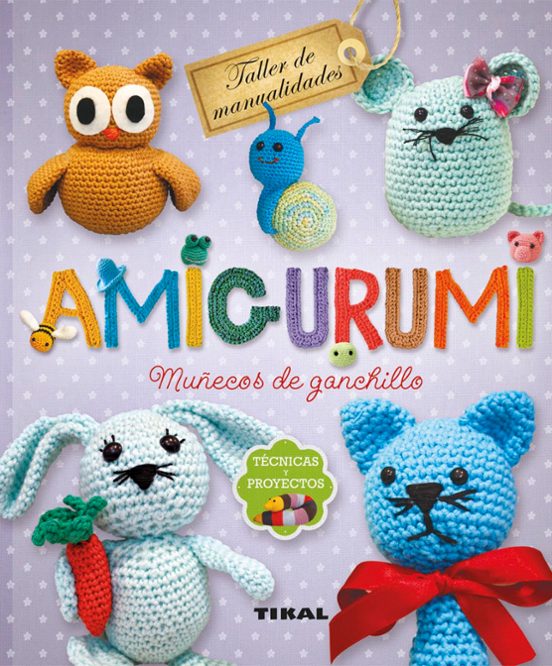 Amigurumi: Muñecos De Ganchillo