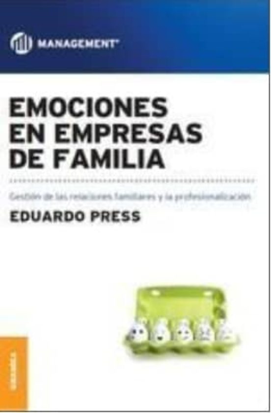 Emociones En Empresas De Familia: Gestion De Las Relaciones Familiares