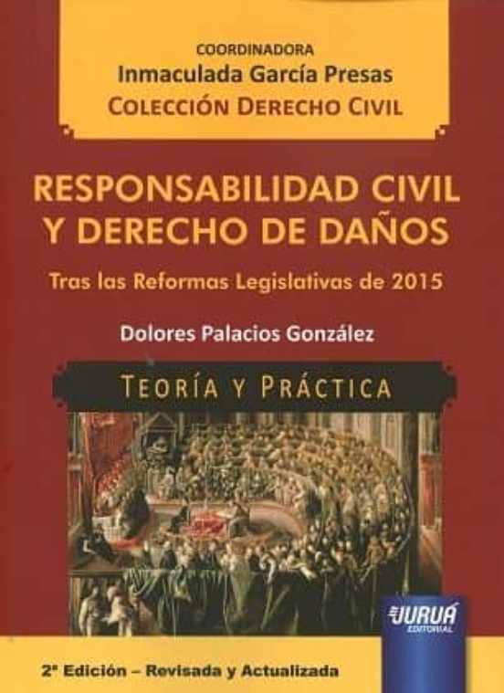responsabilidad civil y derecho de daños tras las reformas legisl ativ