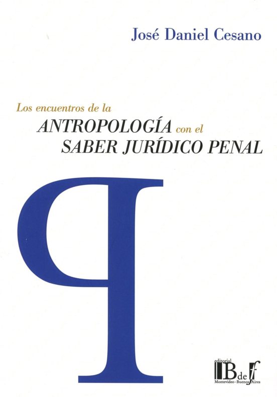 Los Encuentros De La Antropologia Con El Saber Juridico Penal
