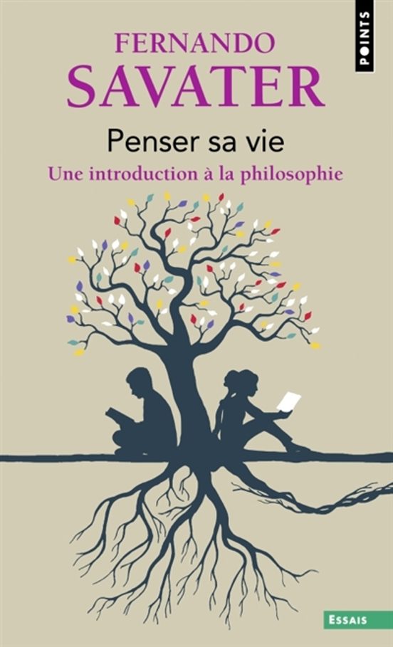 Penser Sa Vie : Une Introduction A La Philosophie