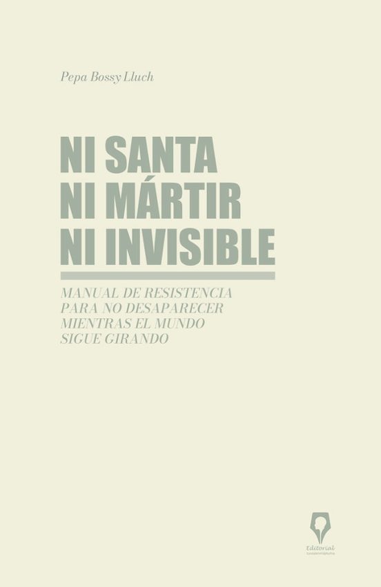 Ni santa ni mártir ni invisible