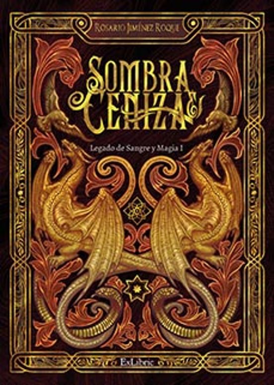 Sombra y ceniza. Legado de sangre y magia I