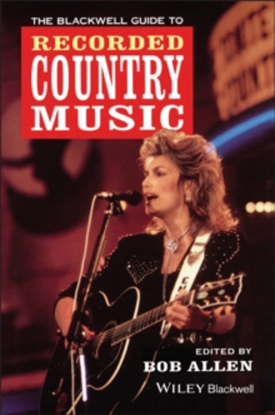The Blackwell Guide To Recorded Country Music