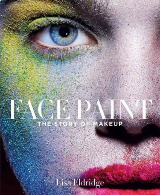 Face Paint: The Story Of Makeup