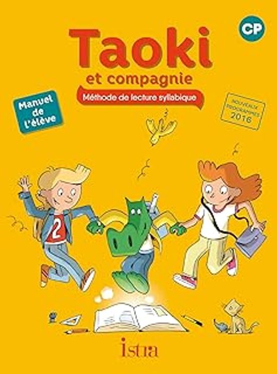 Taoki Et Compagnie Méthode De Lecture Syllabique Cp : Manuel De L Élèv
