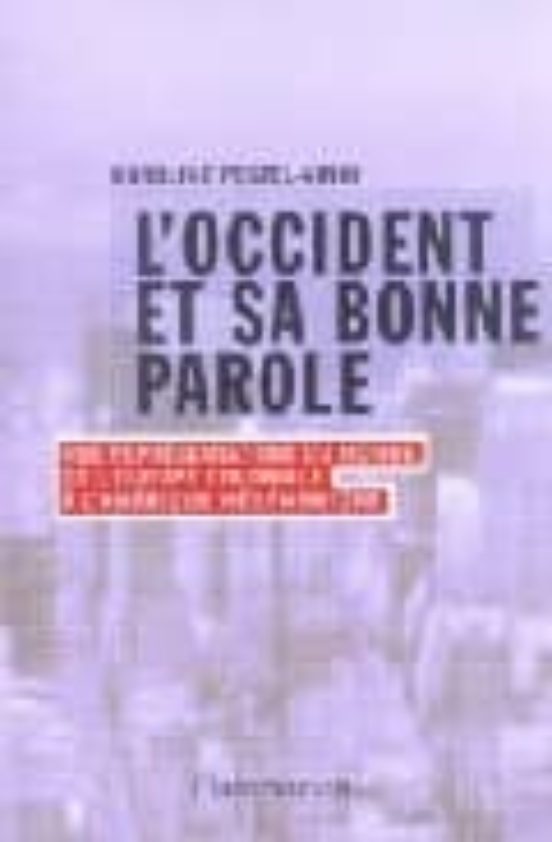 L Occident Et Sa Bonne Parole: Nos Representations Du Monde De L Euro
