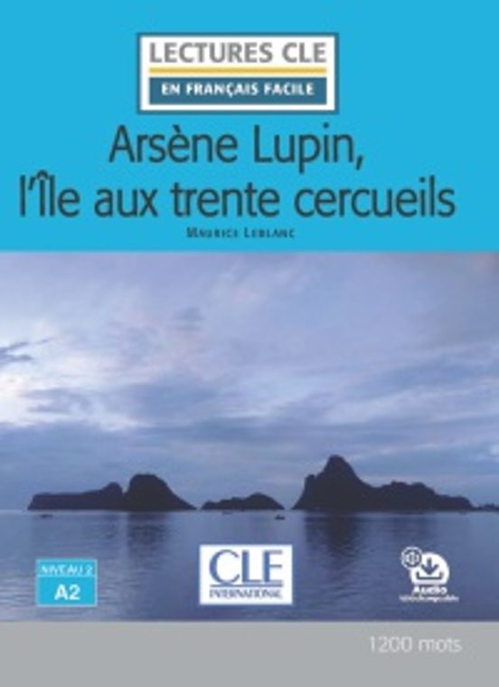 Arsène Lupin L Île Aux Trente Cercueils - Niveau 2/a2 - Lecture Cle En