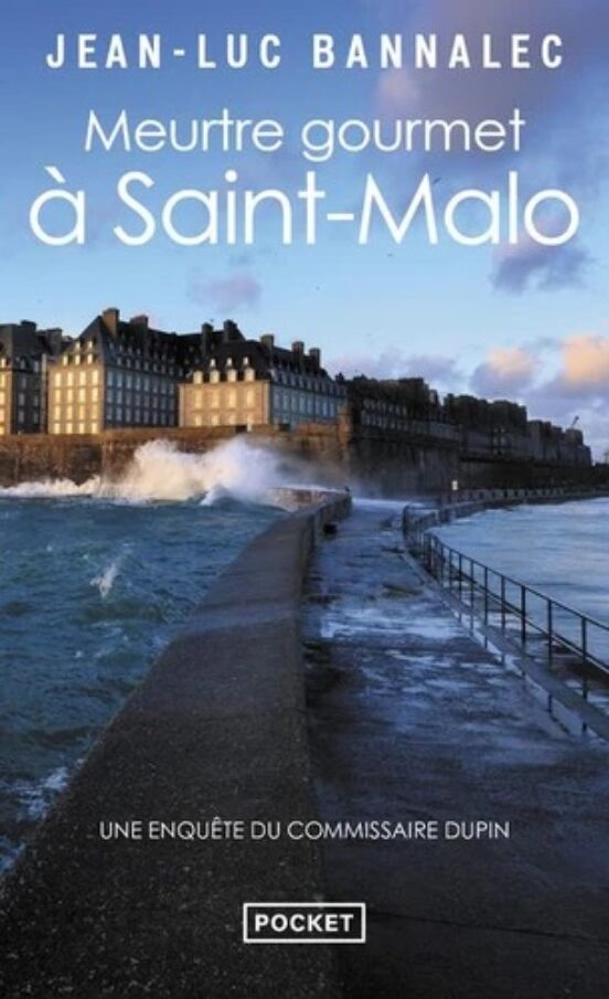 Une Enquête Du Commissaire Dupin. Meurtre Gourmet À Saint-malo