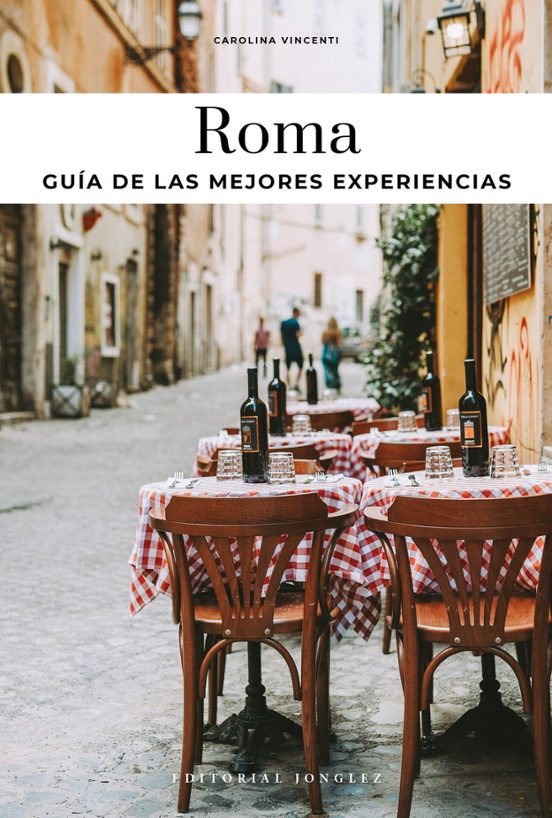 Roma. Guía De Las Mejores Experiencas