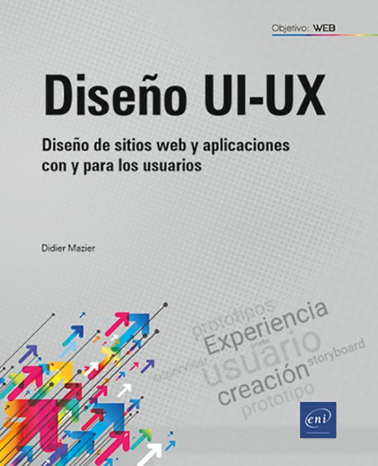 Diseño Ui-ux. Diseño De Sitios Web Y Aplicaciones Con Y Para Los Usuar