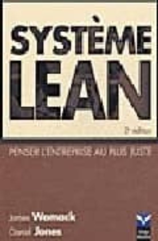 Systeme Lean: Penser L Entreprise Au Plus Juste