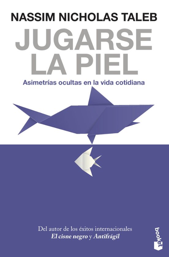 Jugarse La Piel. Asimetrías Ocultas En La Vida Cotidiana
