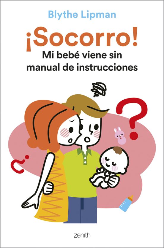 ¡Socorro! Mi Bebé Viene Sin Manual De Instrucciones