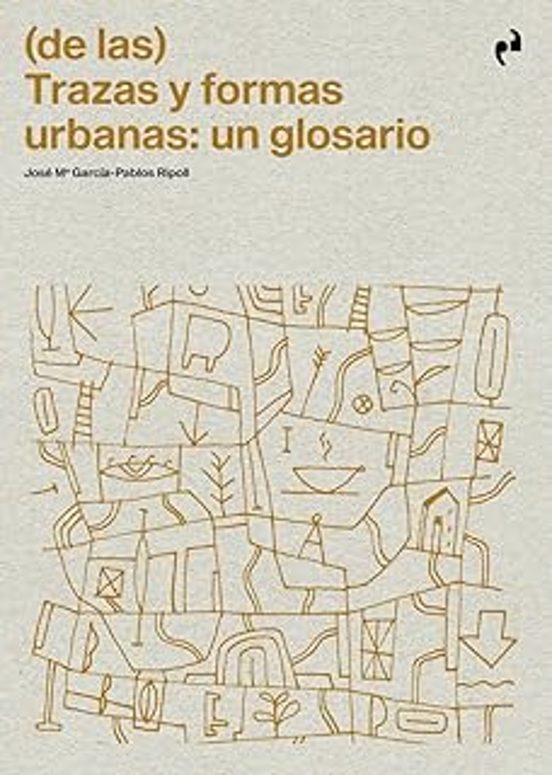 Trazas Y Formas Urbanas: Un Glosario