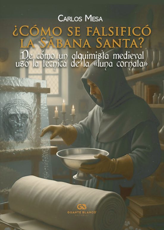 ¿cómo Se Falsificó La Sábana Santa?