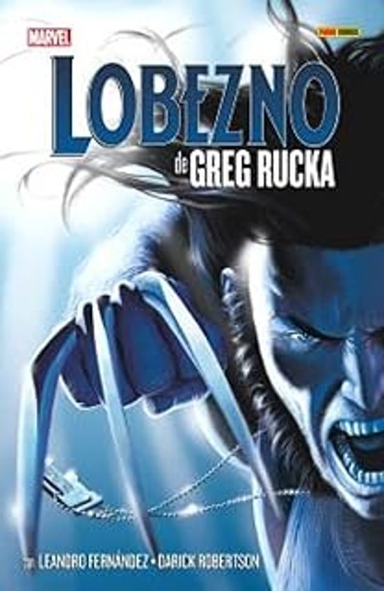 Lobezno De Greg Rucka: La Coleccion Completa