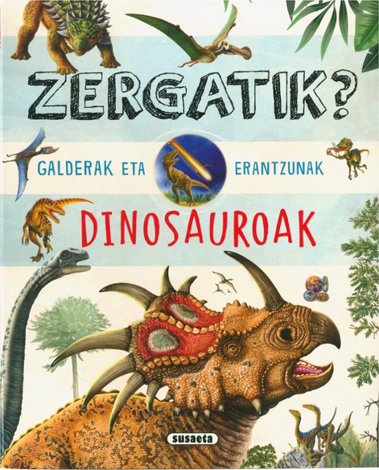 Zergatik? Galderak Eta Erantzunak-dinosauroak