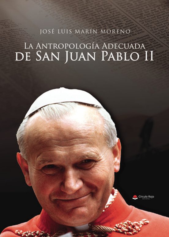 La Antropologia Adecuada De San Juan Pablo II