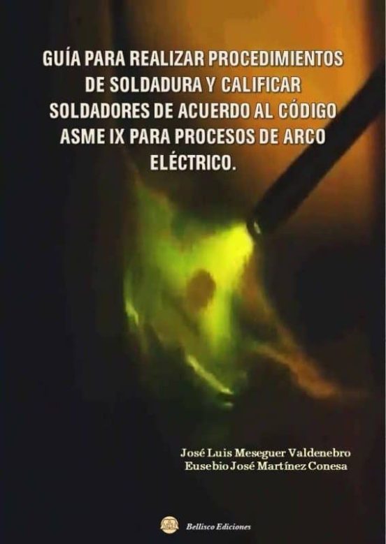 Guia Para Realizar Procedimientos De Soldadura Y Calificar Soldadores