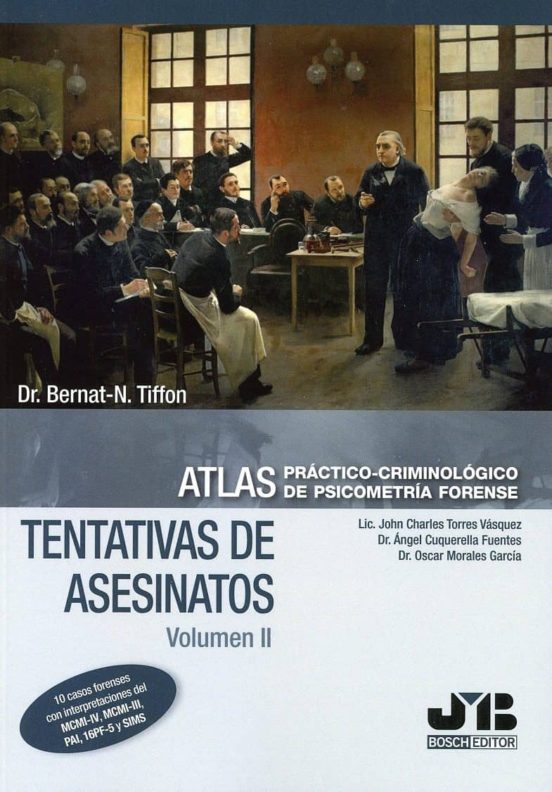 Tentativas De Asesinatos Vol. Ii. Atlas Práctico-criminológico De Psic