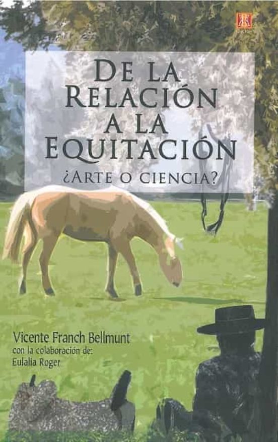 De La Relacion A La Equitacion ¿arte O Ciencia?