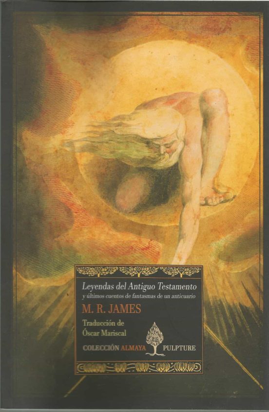 Leyendas del Antiguo Testamento y Ultimos Cuentos de Fantasmas de un a