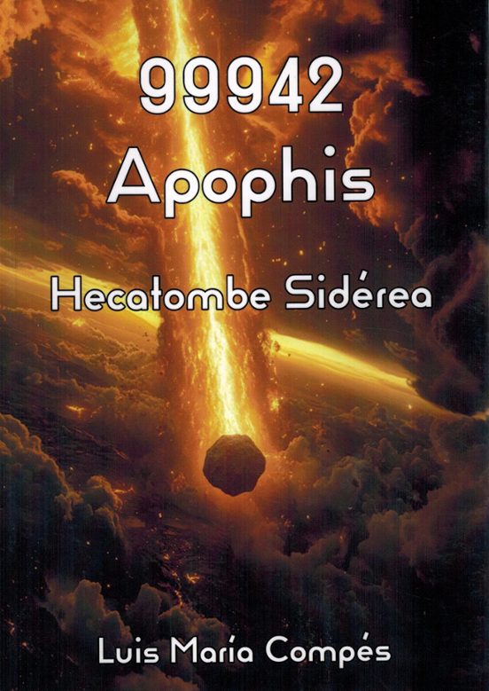 99942 Apophis. Hecatombe sidérea